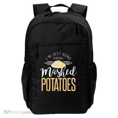 Funny Thanksgiving Im Just Here For The Mashed Potato Backpack