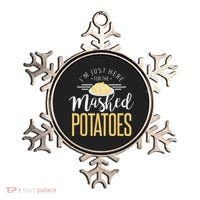 Funny Thanksgiving Im Just Here For The Mashed Potato Ornament thumb 0