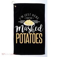 Funny Thanksgiving Im Just Here For The Mashed Potato Golf Towel thumb 0