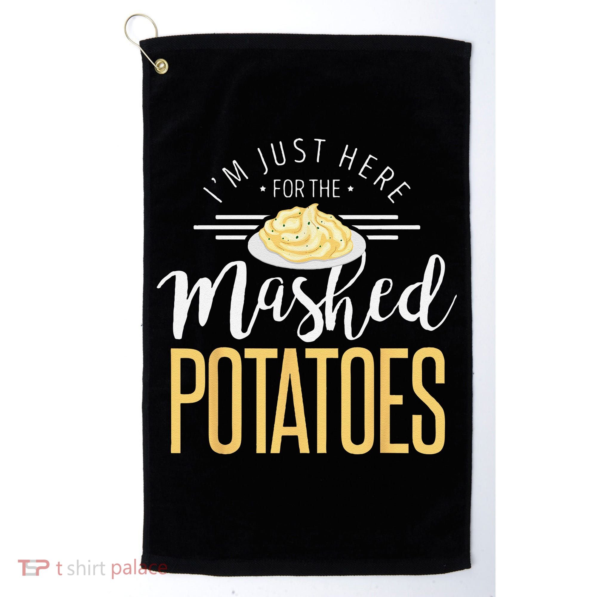 Funny Thanksgiving Im Just Here For The Mashed Potato Golf Towel