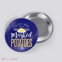 Funny Thanksgiving Im Just Here For The Mashed Potato Button thumb 0