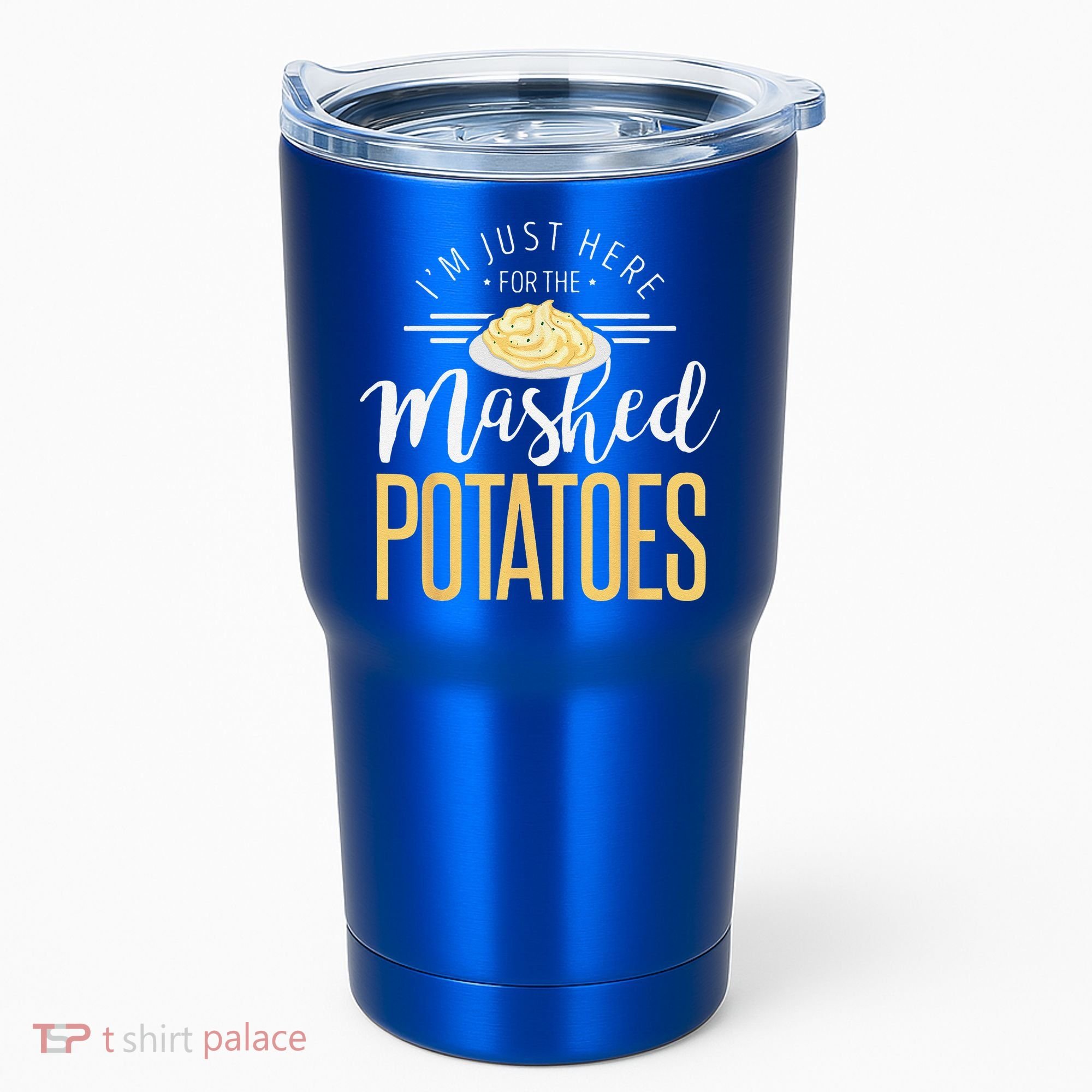 Funny Thanksgiving Im Just Here For The Mashed Potato Tumbler