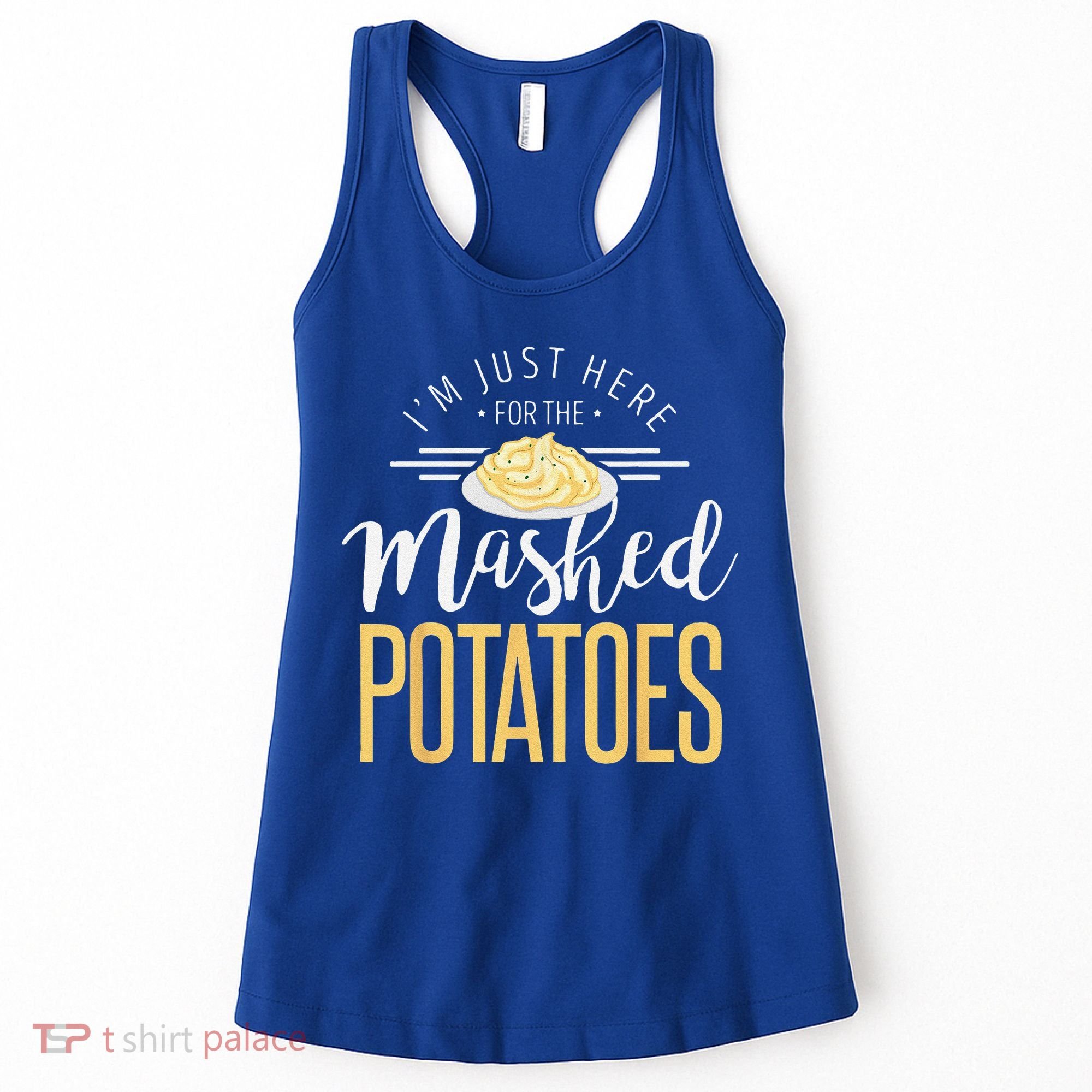 Funny Thanksgiving Im Just Here For The Mashed Potato Women's Tank Top