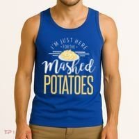 Funny Thanksgiving Im Just Here For The Mashed Potato Tank Top thumb 3