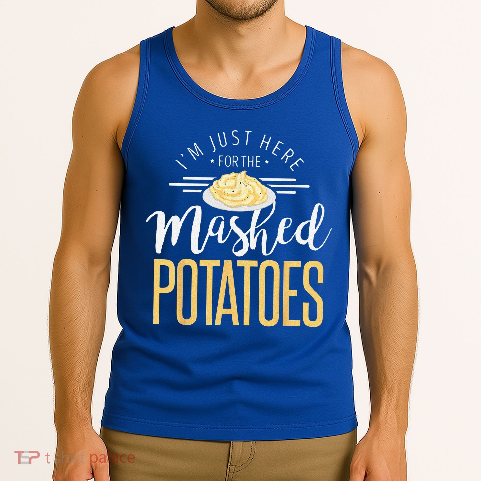 Funny Thanksgiving Im Just Here For The Mashed Potato Tank Top