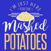 Funny Thanksgiving Im Just Here For The Mashed Potato Toddler T-Shirt thumb 4