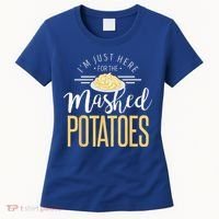 Funny Thanksgiving Im Just Here For The Mashed Potato Women's T-Shirt thumb 0