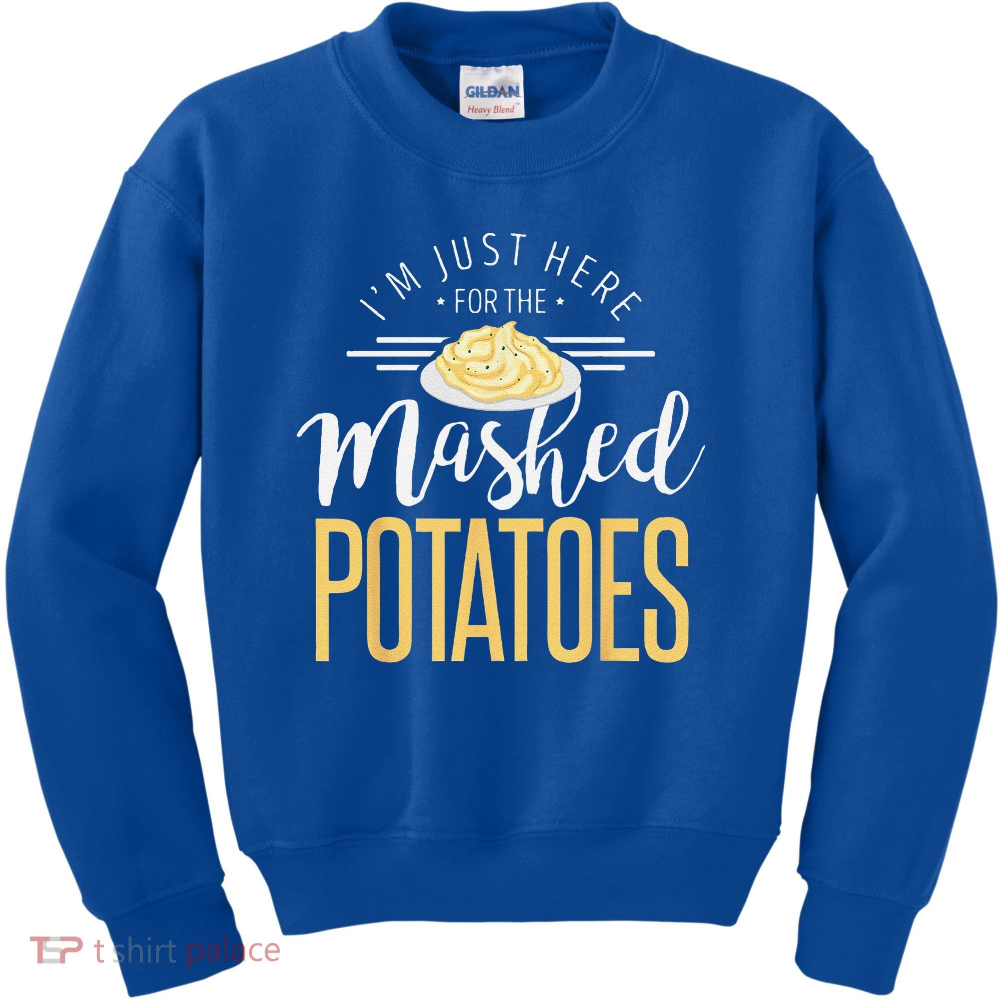 Funny Thanksgiving Im Just Here For The Mashed Potato Kids Sweatshirt