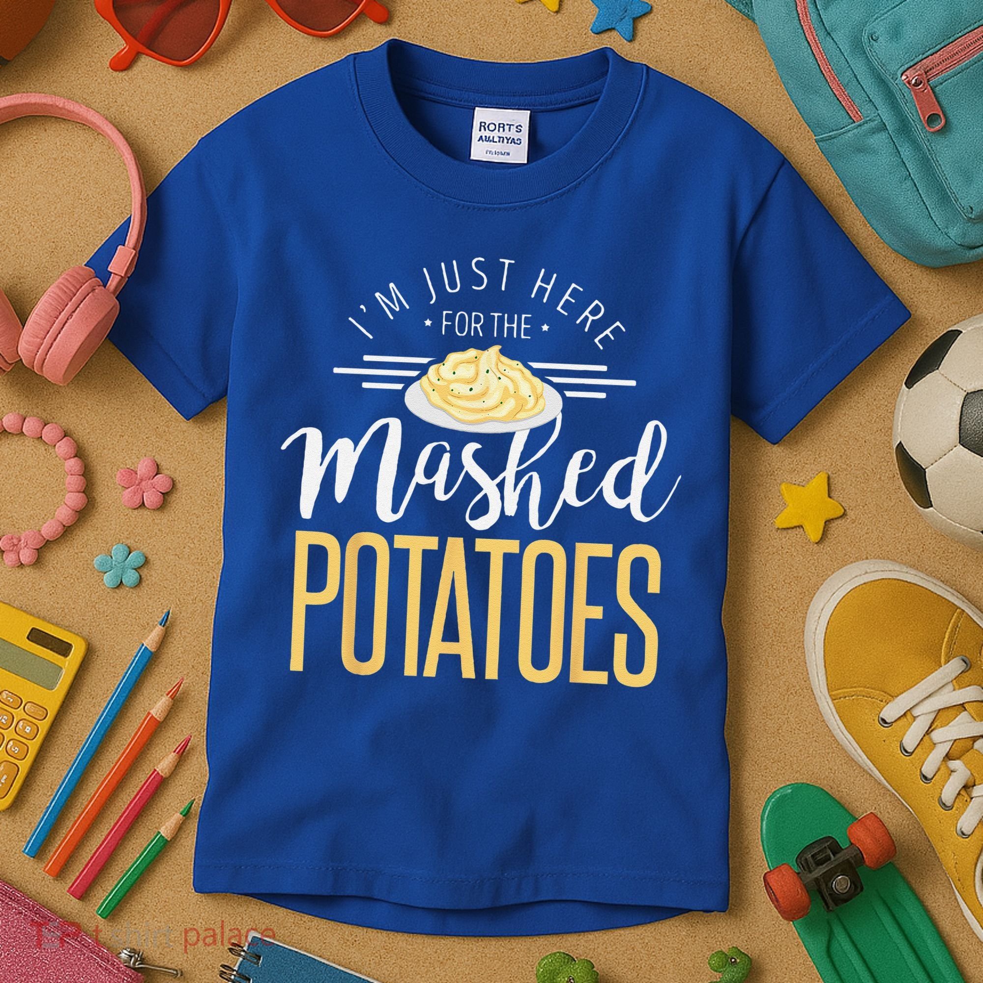 Funny Thanksgiving Im Just Here For The Mashed Potato Kids T-Shirt