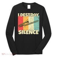 Funny Trombone Instrument I Destroy Silence For Trombone Long Sleeve Shirt thumb 0