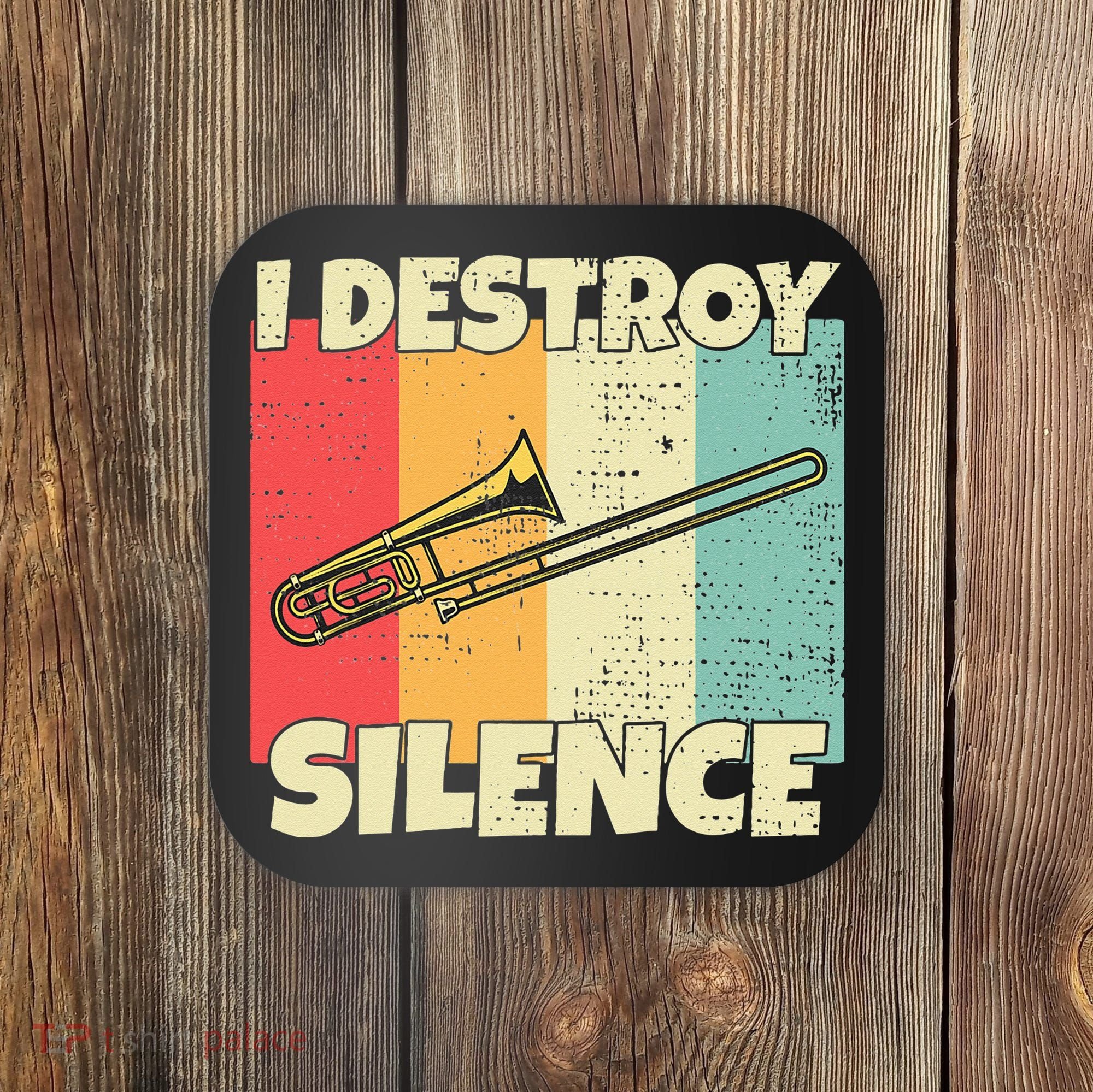 Funny Trombone Instrument I Destroy Silence For Trombone Coaster