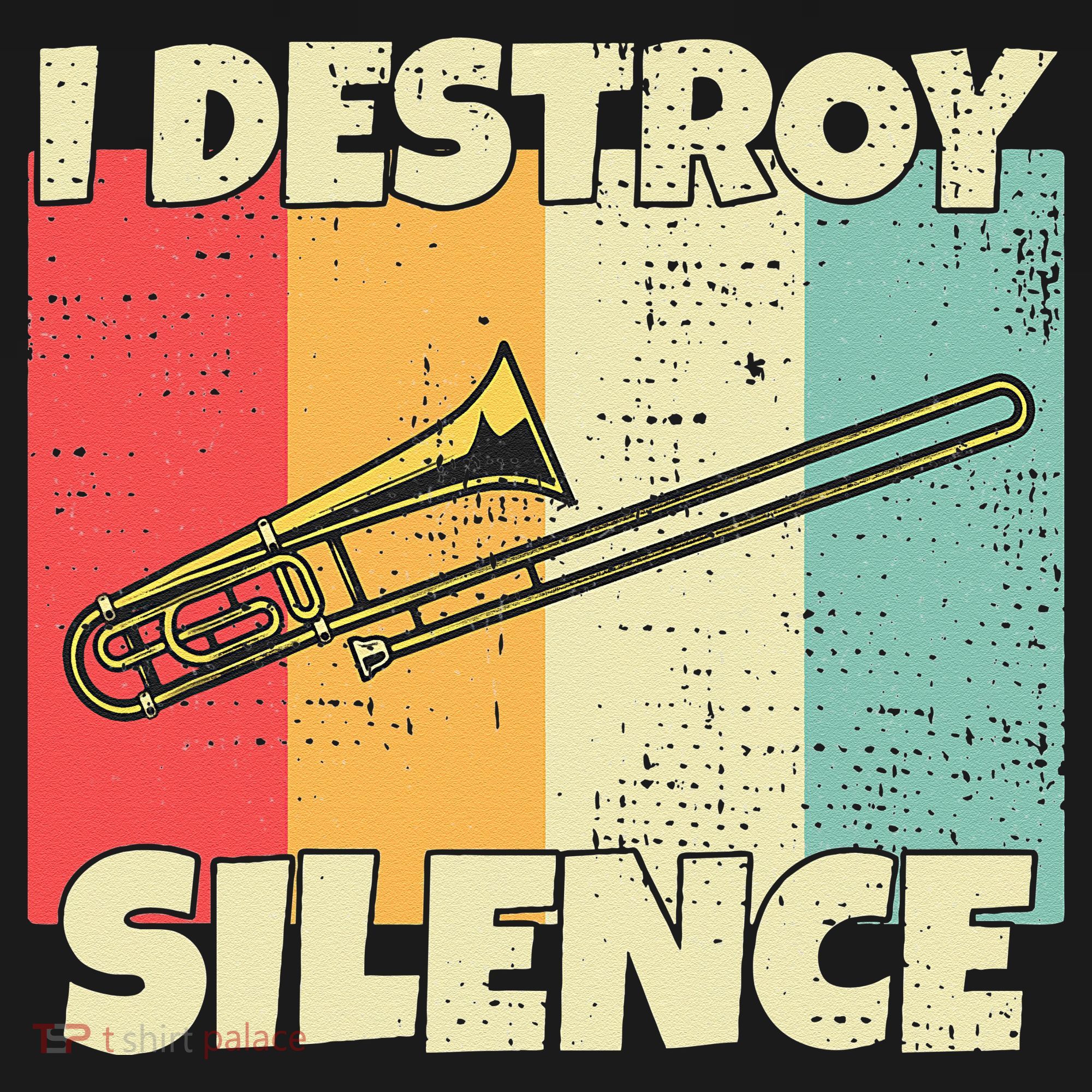 Funny Trombone Instrument I Destroy Silence For Trombone Toddler Hoodie