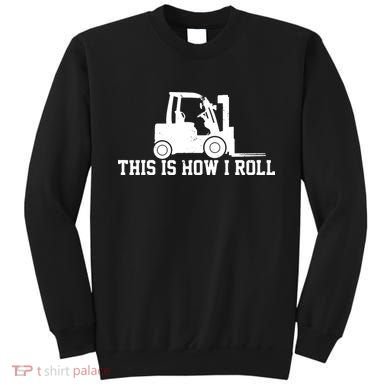 Forklift This Is How I Roll Vintage Gift Sweatshirt