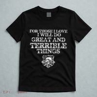 For Those I Love I Will Do Great And Terrible Things T-Shirt thumb 5
