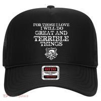 For Those I Love I Will Do Great And Terrible Things Hat thumb 0