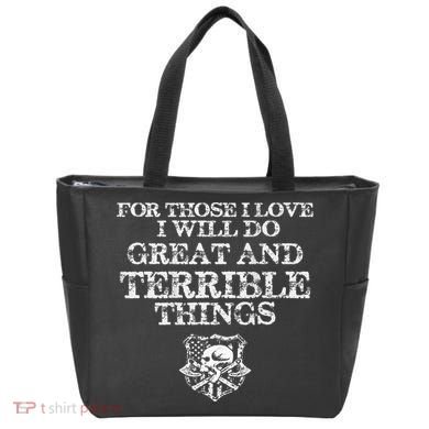 For Those I Love I Will Do Great And Terrible Things Tote Bag