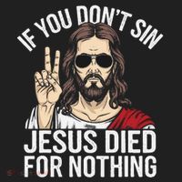 Funny Theology If You DonT Sin Jesus Died For Nothing Golf Towel thumb 3