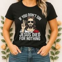 Funny Theology If You DonT Sin Jesus Died For Nothing Women's T-Shirt thumb 2
