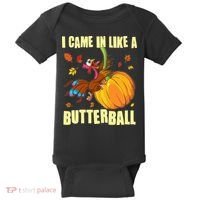 Funny Thanksgiving I Came In Like A Butterball Turkey Swinging On Pumpkin Baby Bodysuit thumb 0