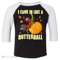 Funny Thanksgiving I Came In Like A Butterball Turkey Swinging On Pumpkin Toddler Fine Jersey T-Shirt thumb 0