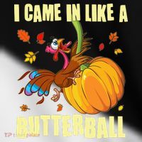 Funny Thanksgiving I Came In Like A Butterball Turkey Swinging On Pumpkin Toddler Fine Jersey T-Shirt thumb 2
