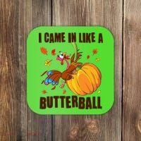 Funny Thanksgiving I Came In Like A Butterball Turkey Swinging On Pumpkin Coaster thumb 0