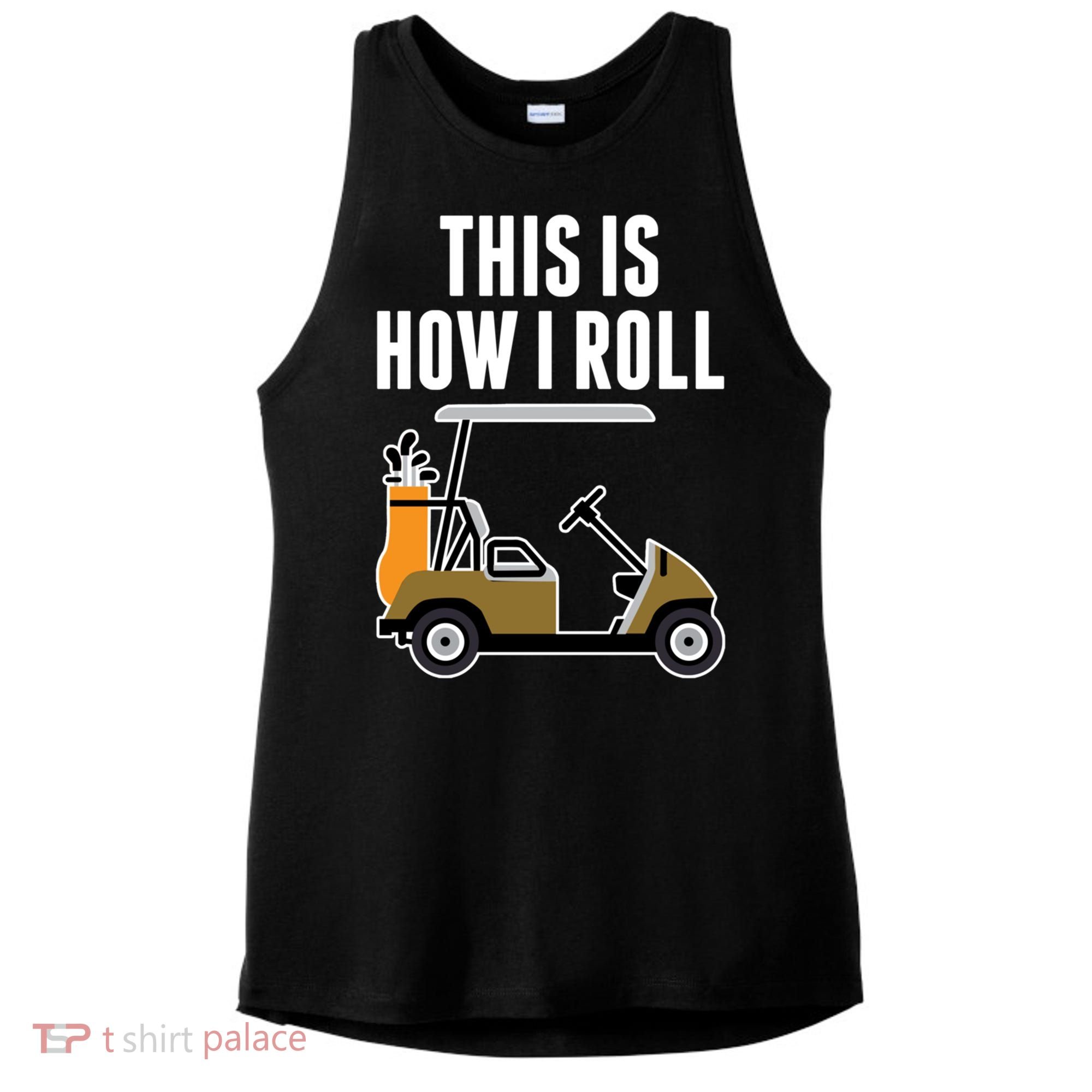 Funny This Is How I Roll Golf Cart Gift Ladies PosiCharge Tri-Blend Wicking Tank