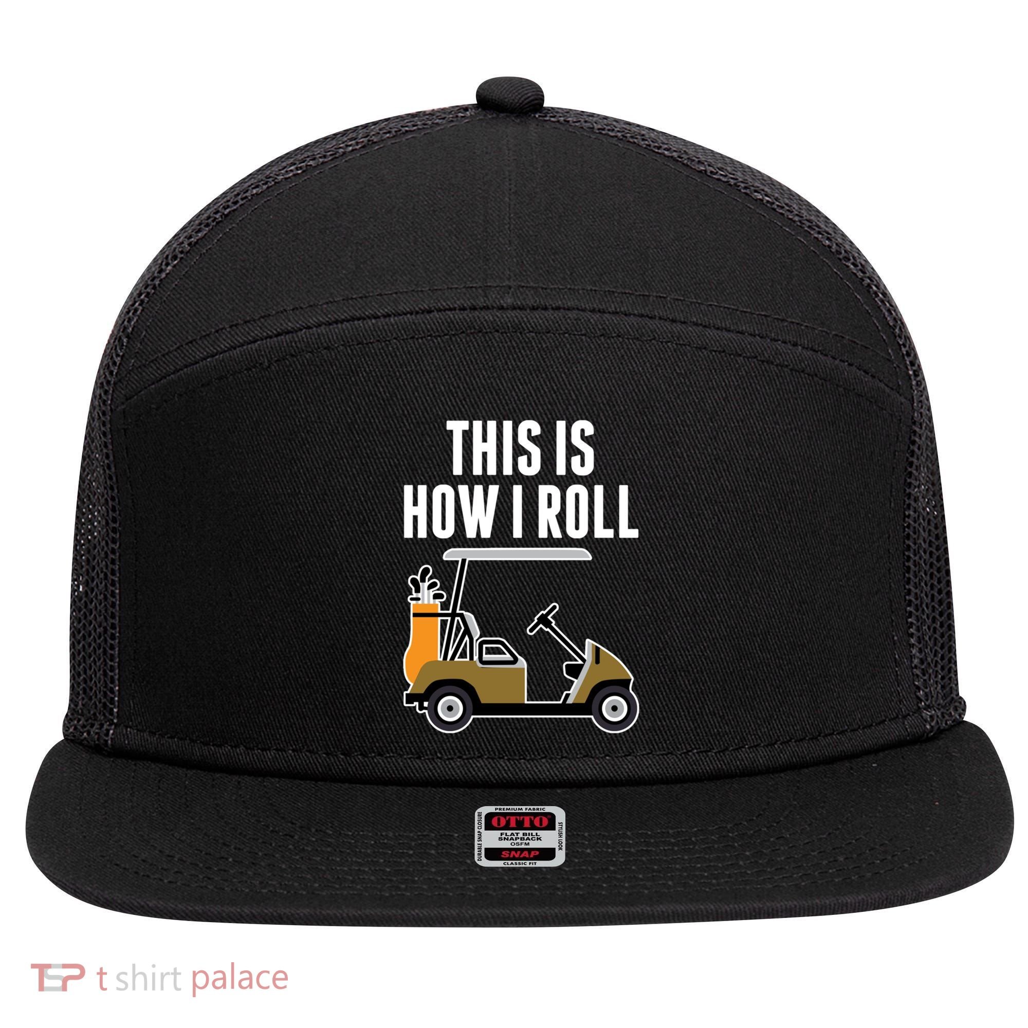 Funny This Is How I Roll Golf Cart Gift 7 Panel Mesh Trucker Snapback Hat
