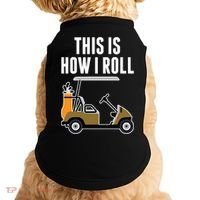 Funny This Is How I Roll Golf Cart Gift Doggie Tank thumb 0