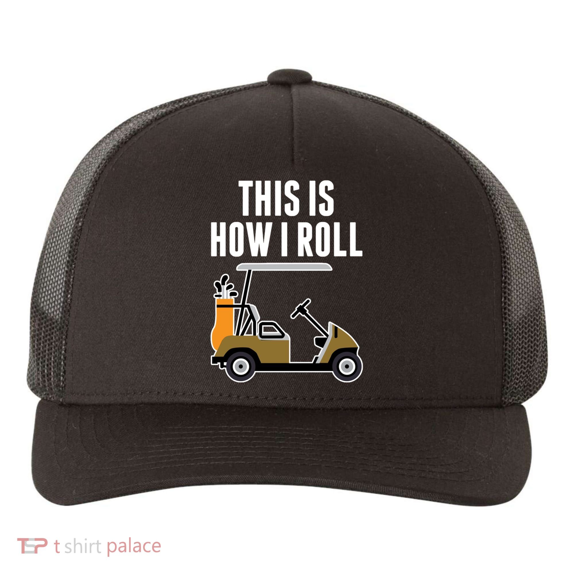 Funny This Is How I Roll Golf Cart Gift Yupoong Adult 5-Panel Trucker Hat