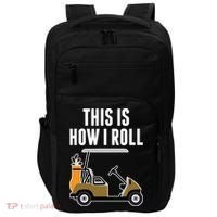 Funny This Is How I Roll Golf Cart Gift Impact Tech Backpack thumb 0