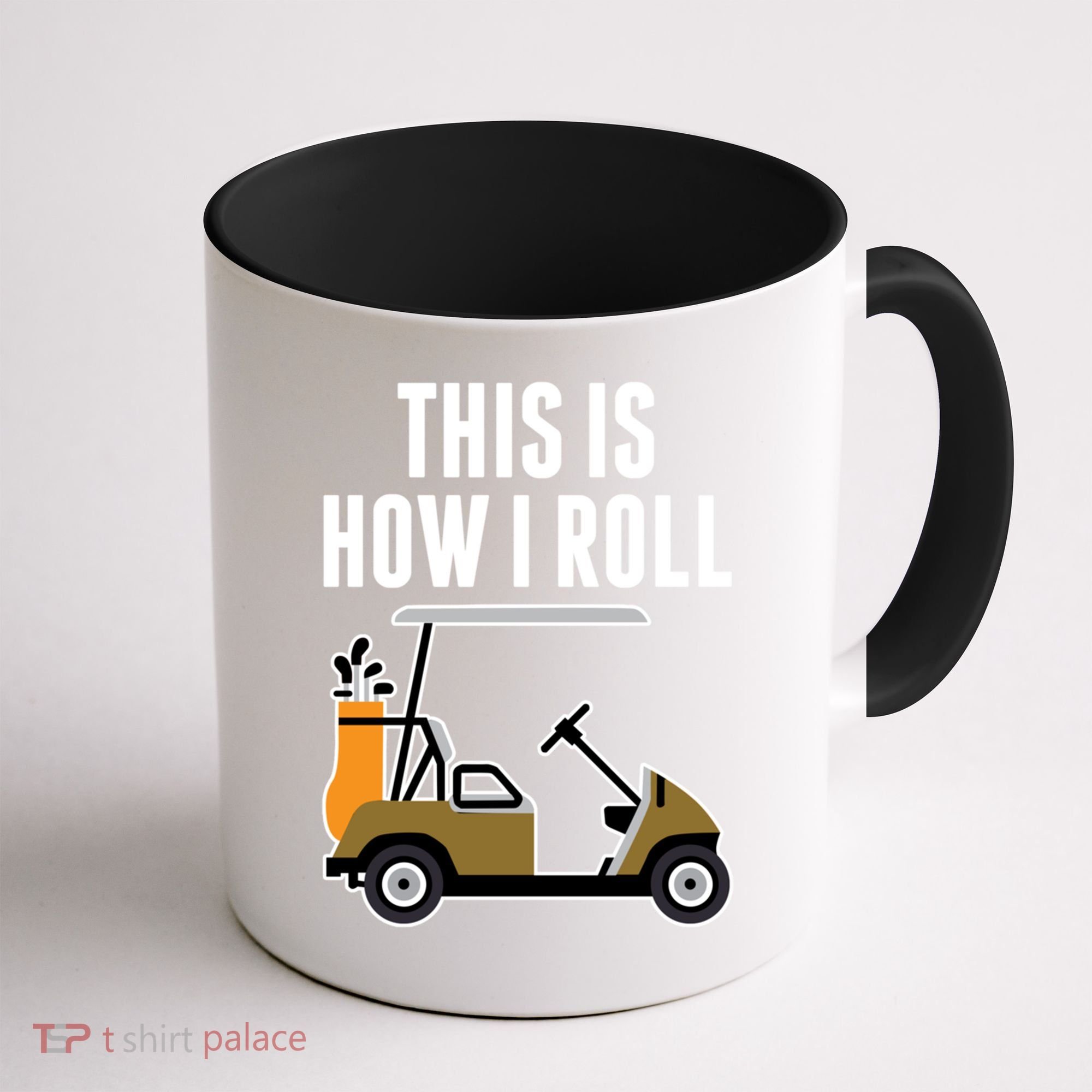Funny This Is How I Roll Golf Cart Gift Coffee Mug