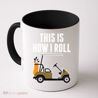 Funny This Is How I Roll Golf Cart Gift Coffee Mug thumb 0