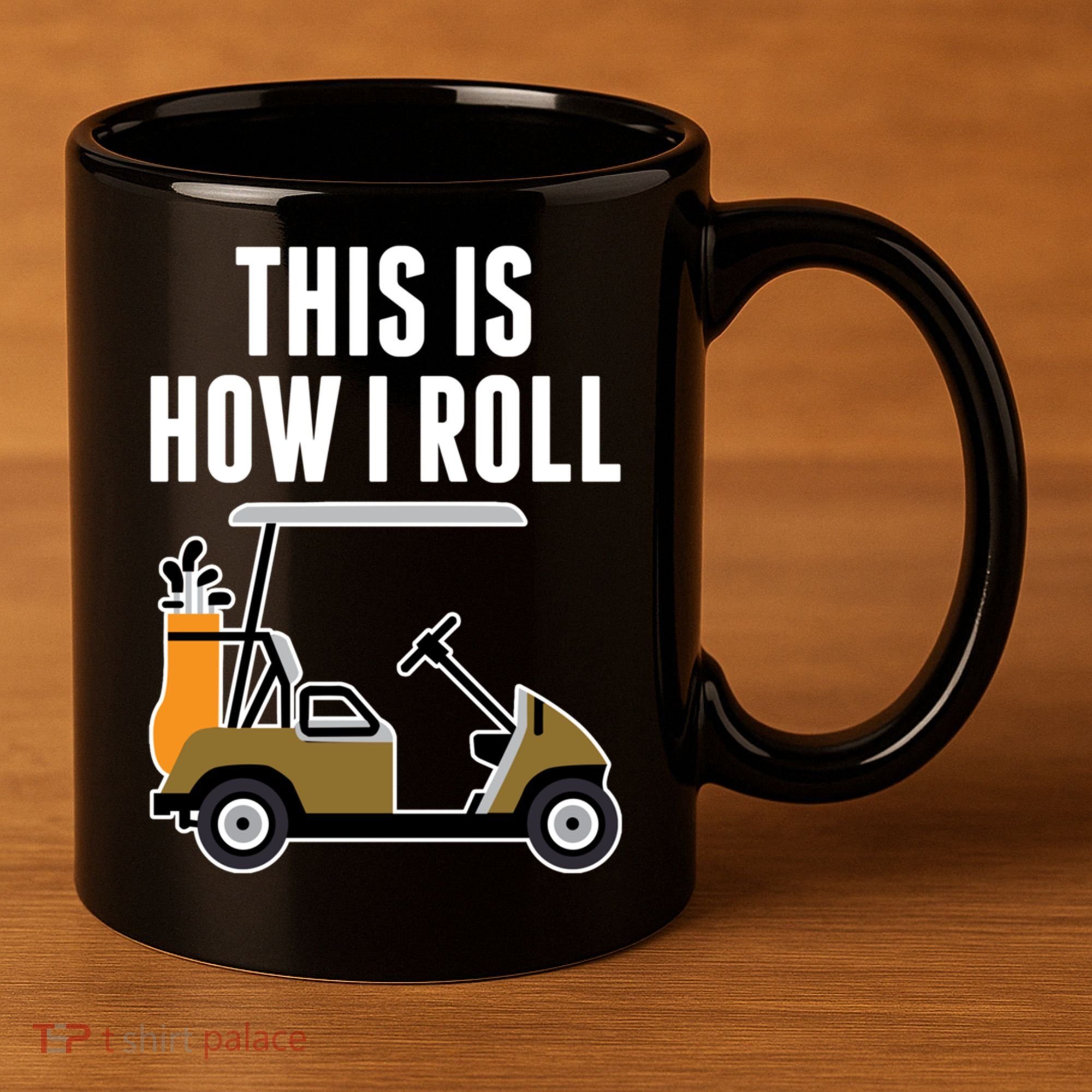 Funny This Is How I Roll Golf Cart Gift 11oz C Handle Ceramic Mug