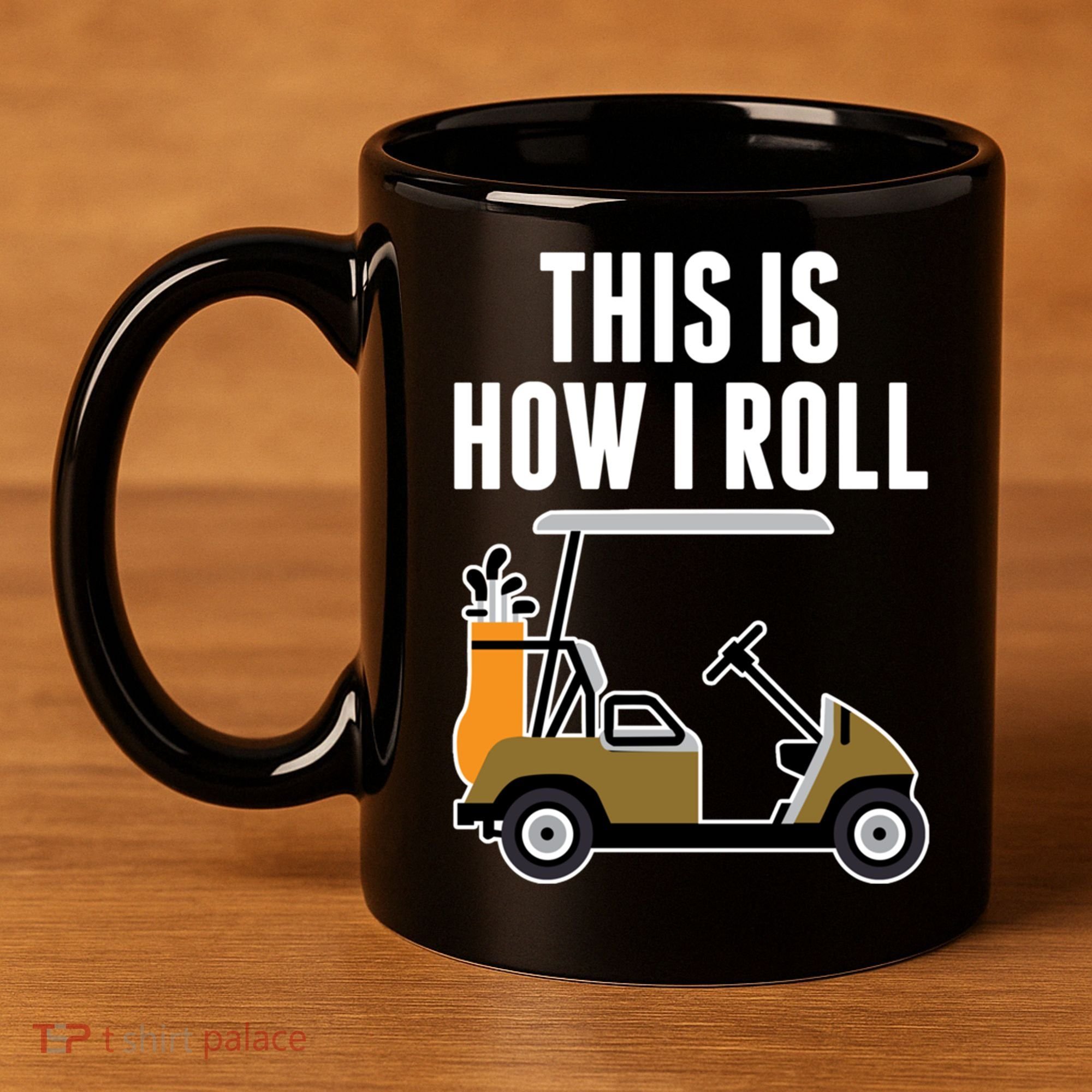 Funny This Is How I Roll Golf Cart Gift 11oz C Handle Ceramic Mug