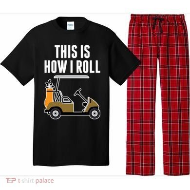 Funny This Is How I Roll Golf Cart Gift Pajama Set
