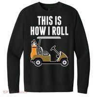 Funny This Is How I Roll Golf Cart Gift V.I.T. Fleece Crew Sweatshirt thumb 0