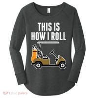 Funny This Is How I Roll Golf Cart Gift Women's Perfect Tri Tunic Long Sleeve Shirt thumb 0