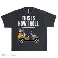 Funny This Is How I Roll Golf Cart Gift Urban Oversized Heavyweight T-Shirt thumb 0