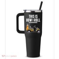 Funny This Is How I Roll Golf Cart Gift 40oz Vacuum Insulated Stainless Steel Travel Tumbler thumb 2