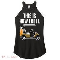 Funny This Is How I Roll Golf Cart Gift Women's Perfect Tri Rocker Tank thumb 0