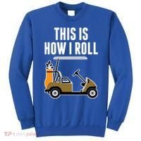 Funny This Is How I Roll Golf Cart Gift Sweatshirt thumb 0