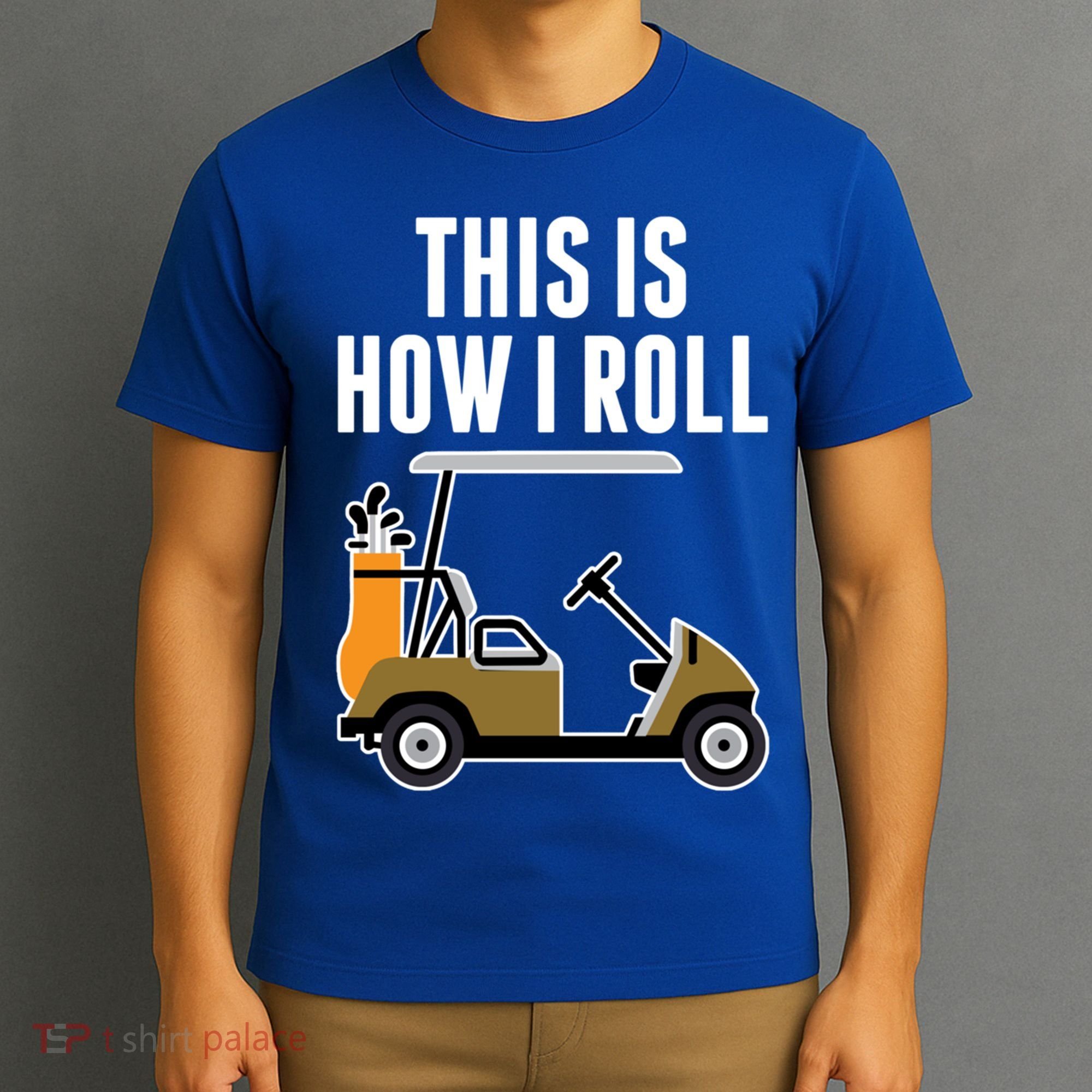 Funny This Is How I Roll Golf Cart Gift T-Shirt