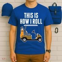 Funny This Is How I Roll Golf Cart Gift T-Shirt thumb 6