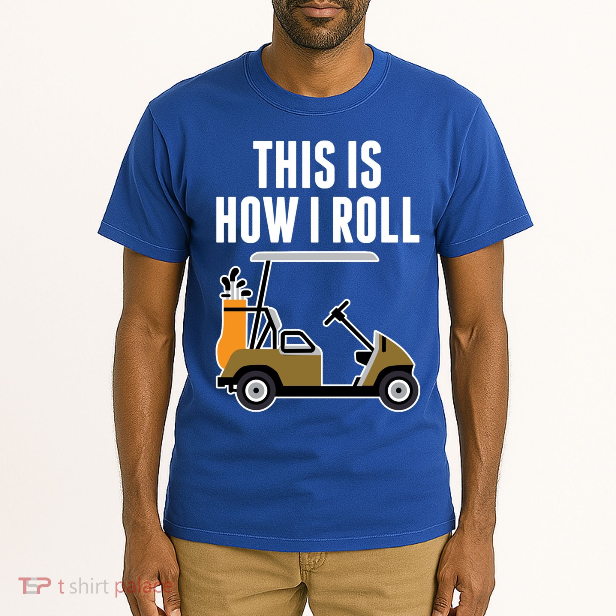 Funny This Is How I Roll Golf Cart Gift Tall T-Shirt