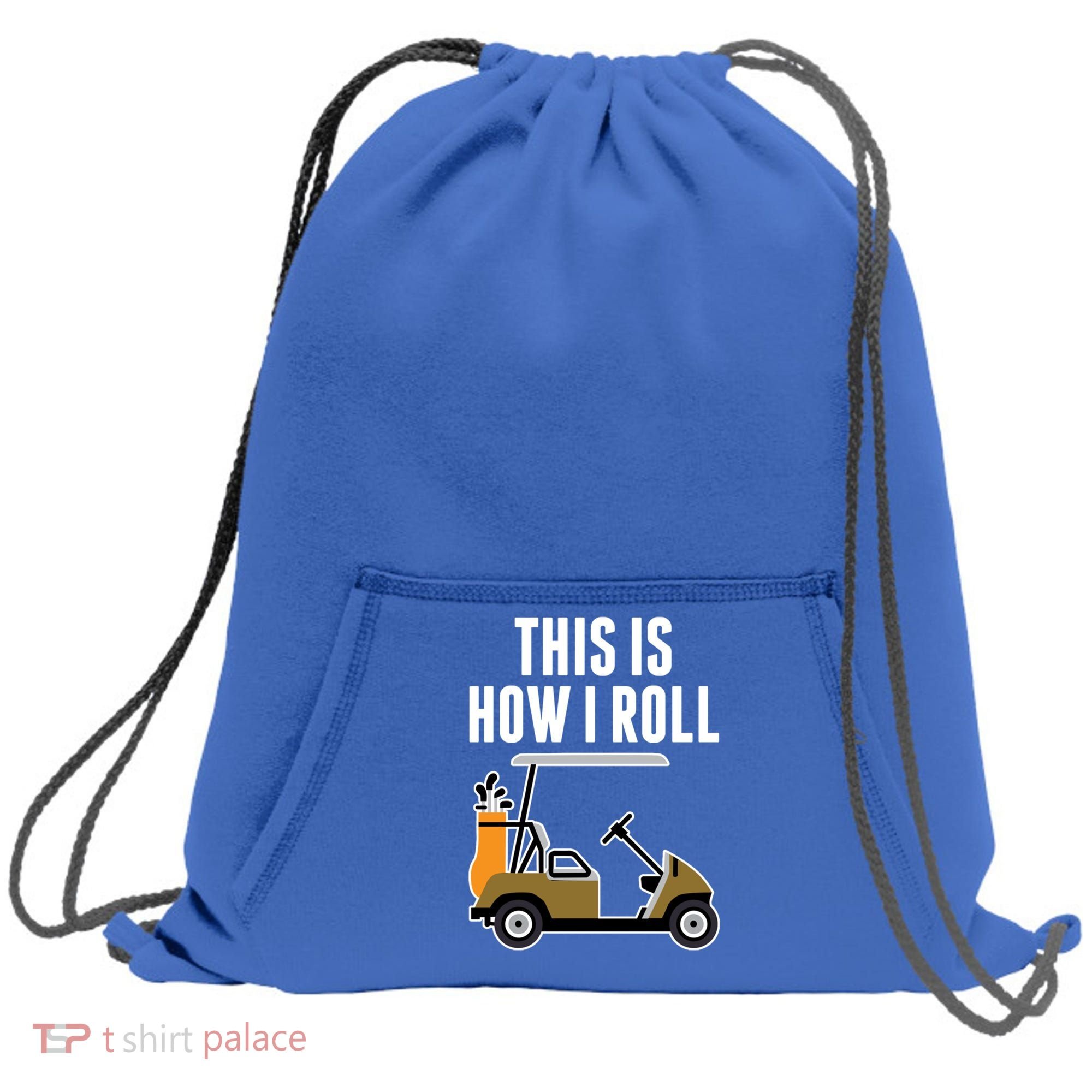 Funny This Is How I Roll Golf Cart Gift Sweatshirt Cinch Pack Bag