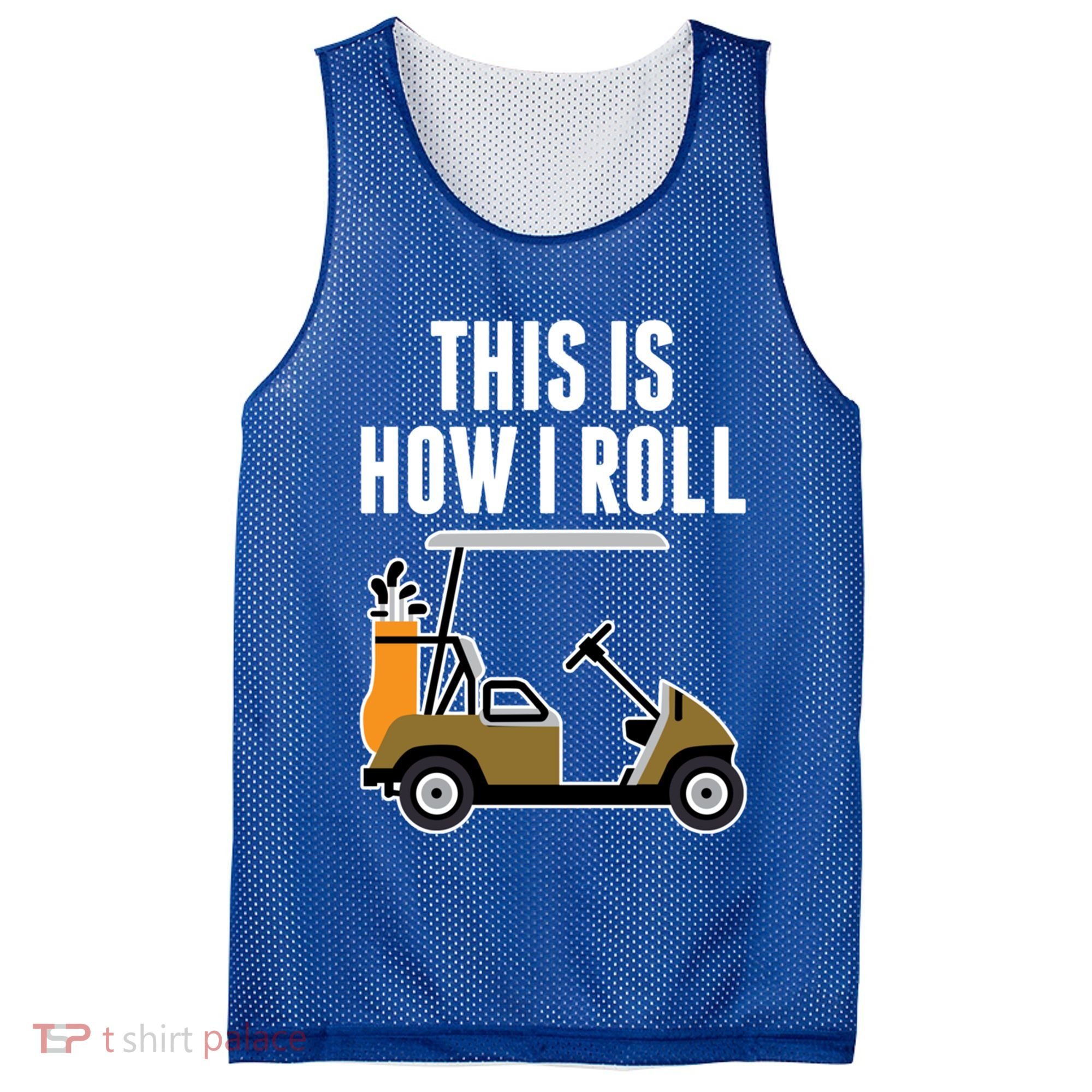 Funny This Is How I Roll Golf Cart Gift Mesh Reversible Basketball Jersey Tank
