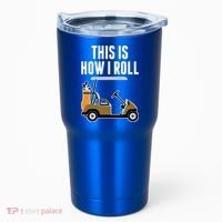 Funny This Is How I Roll Golf Cart Gift Tumbler thumb 0