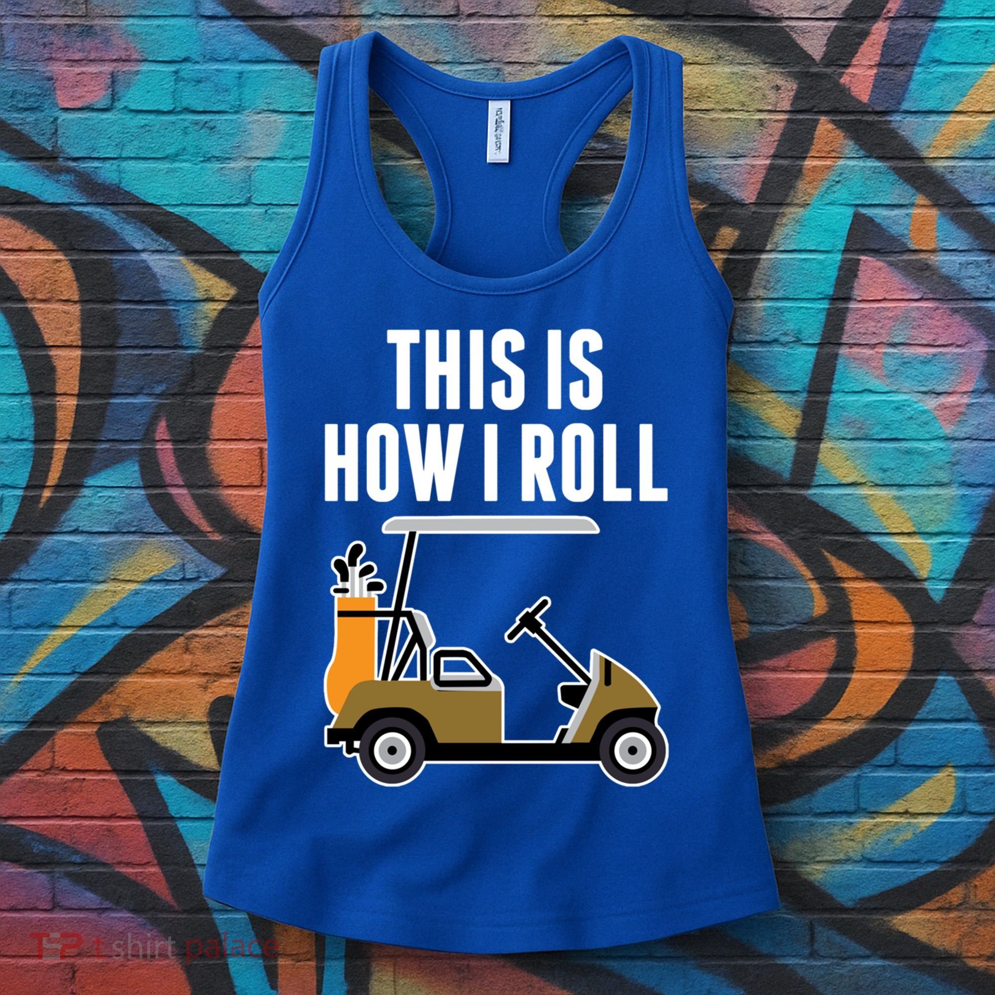 Funny This Is How I Roll Golf Cart Gift Women's Tank Top