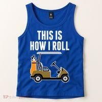 Funny This Is How I Roll Golf Cart Gift Tank Top thumb 2